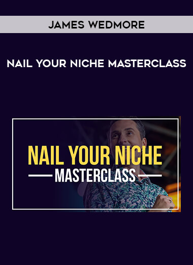 James Wedmore - Nail Your Niche Masterclass of https://crabaca.store/