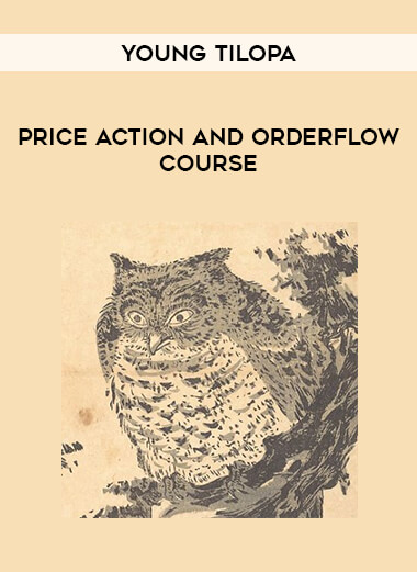 Price Action and Orderflow Course – Young Tilopa of https://crabaca.store/