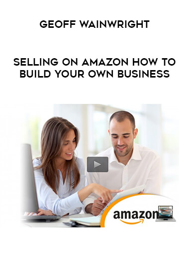 Geoff Wainwright - Selling On Amazon How To Build Your Own Business of https://crabaca.store/