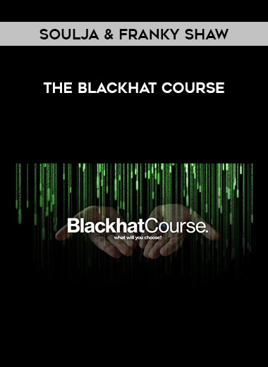 Soulja & Franky Shaw – The Blackhat Course of https://crabaca.store/